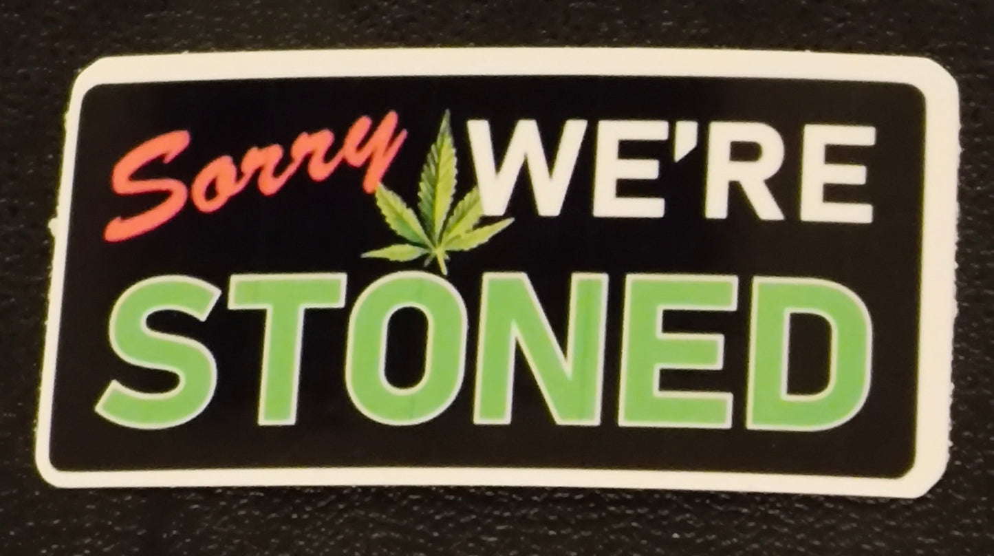 Sorry We're Stoned